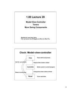 1.00 Lecture 20 Clock: Model-view-controller Model-View-Controller Timers