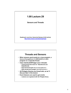 1.00 Lecture 29 Threads and Sensors Sensors and Threads