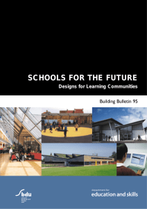 SCHOOLS FOR THE FUTURE Designs for Learning Communities Building Bulletin 95