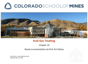 Acid Gas Treating Chapter 10 Based on presentation by Prof. Art Kidnay
