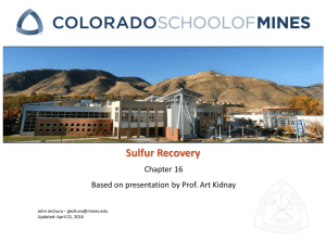 Sulfur Recovery Chapter 16 Based on presentation by Prof. Art Kidnay