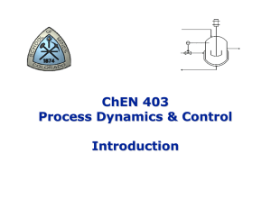 ChEN 403 Process Dynamics &amp; Control Introduction