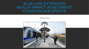 BLUE LINE EXTENSION HEALTH IMPACT ASSESSMENT STAKEHOLDER UPDATE July 23, 2015