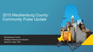 2015 Mecklenburg County: Community Pulse Update Mecklenburg County Strategic Planning &amp; Evaluation