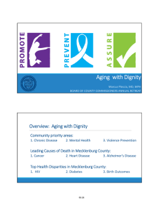 Aging  with Dignity  Overview:  Aging with Dignity Community priority areas: Leading Causes of Death in Mecklenburg County:
