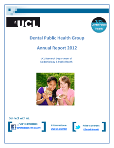 Dental Public Health Group Annual Report 2012 UCL Research Department of