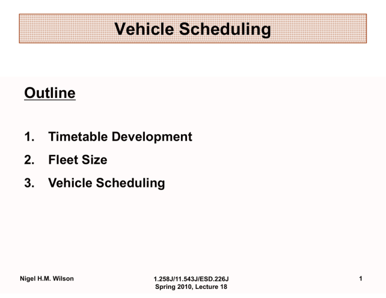 Vehicle Scheduling Outline 1 Timetable Development 2 Fleet Size