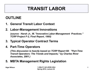 TRANSIT LABOR OUTLINE 1.  General Transit Labor Context 2.  Labor-Management Innovations