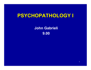 PSYCHOPATHOLOGY I John Gabrieli 9.00 1