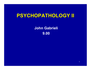 PSYCHOPATHOLOGY II John Gabrieli 9.00 1