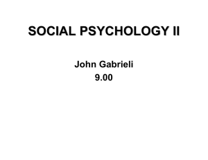 SOCIAL PSYCHOLOGY II John Gabrieli 9.00