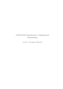 15.081J/6.251J Introduction to Mathematical Programming Lecture 7:  The Simplex Method III
