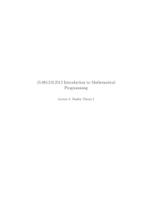 15.081J/6.251J Introduction to Mathematical Programming Lecture 8:  Duality Theory I