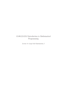 15.081J/6.251J Introduction to Mathematical Programming Lecture 14:  Large Scale Optimization, I