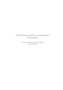 15.081J/6.251J Introduction to Mathematical Programming Lecture 19:  Problems with exponentially many constraints