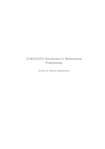 15.081J/6.251J Introduction to Mathematical Programming Lecture 24:  Discrete Optimization