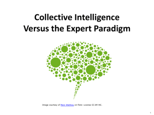 Collective Intelligence Versus the Expert Paradigm Image courtesy of on flickr. License CC-BY-NC.