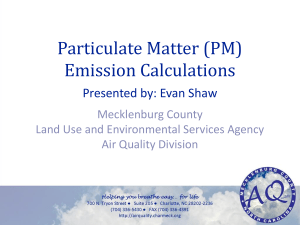 Particulate Matter (PM) Emission Calculations Presented by: Evan Shaw Mecklenburg County
