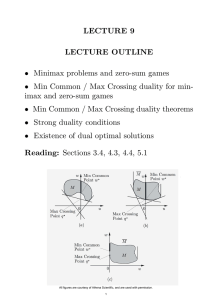 LECTURE 9 LECTURE OUTLINE imax and zero-sum games
