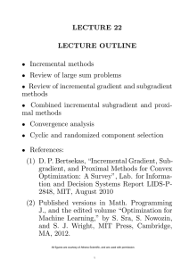 LECTURE 22 LECTURE OUTLINE Incremental methods Review of large sum problems