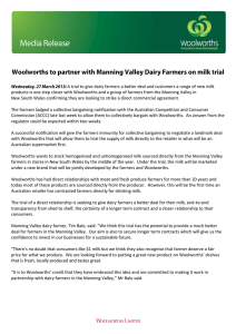 A trial to give dairy farmers a better deal and... products is one step closer with Woolworths and a group...