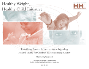 Healthy Weight, Healthy Child Initiative Identifying Barriers &amp; Interventions Regarding