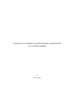 NONLINEAR SCATTERING OF BOSE-EINSTEIN CONDENSATES ON A FINITE BARRIER by Rachel Miller