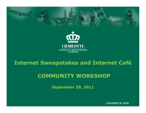 Internet Sweepstakes and Internet Café COMMUNITY WORKSHOP September 29, 2011