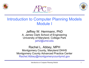 Introduction to Computer Planning Models Module I Jeffrey W. Herrmann, PhD