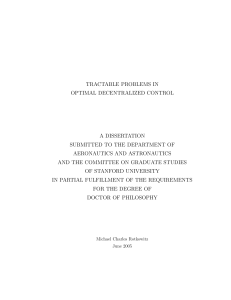 TRACTABLE PROBLEMS IN OPTIMAL DECENTRALIZED CONTROL A DISSERTATION SUBMITTED TO THE DEPARTMENT OF