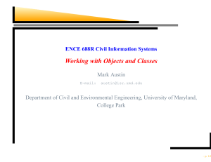Working with Objects and Classes ENCE 688R Civil Information Systems Mark Austin