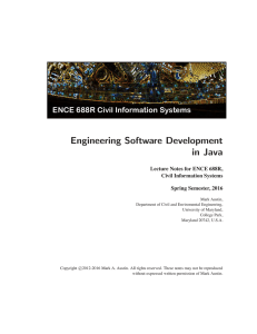 Engineering Software Development in Java Lecture Notes for ENCE 688R, Civil Information Systems