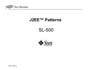 SL-500 J2EE™ Patterns Sun Services