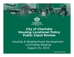 City of Charlotte Housing Locational Policy Public Input Review Housing &amp; Neighborhood Development
