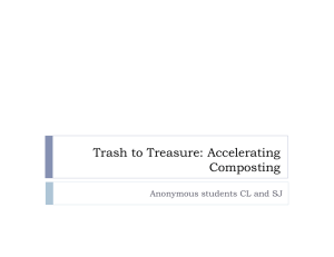 Trash to Treasure: Accelerating Composting Anonymous students CL and SJ