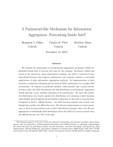 A Parimutuel-like Mechanism for Information Aggregation: Forecasting Inside Intel ∗ Benjamin J. Gillen
