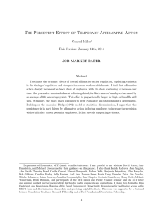The Persistent Effect of Temporary Affirmative Action Conrad Miller JOB MARKET PAPER
