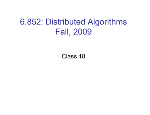 6.852: Distributed Algorithms Fall, 2009 Class 18