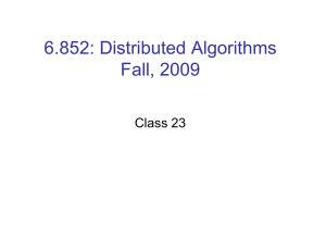6.852: Distributed Algorithms Fall, 2009 Class 23