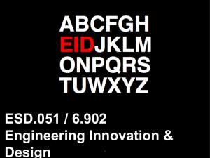 Engineering Innovation &amp; ESD.051 / 6.902 Design 1