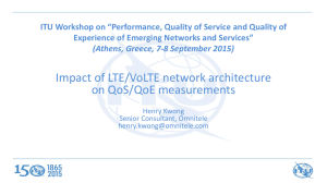 Impact of LTE/VoLTE network architecture on QoS/QoE measurements