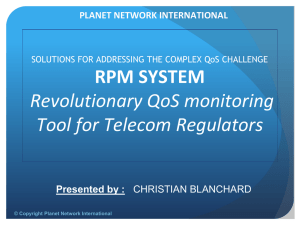 RPM SYSTEM Revolutionary QoS monitoring Tool for Telecom Regulators PLANET NETWORK INTERNATIONAL