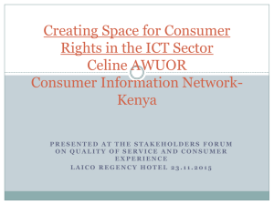 Creating Space for Consumer Rights in the ICT Sector Celine AWUOR