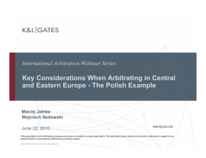 Key Considerations When Arbitrating in Central International Arbitration Webinar Series Maciej Jamka