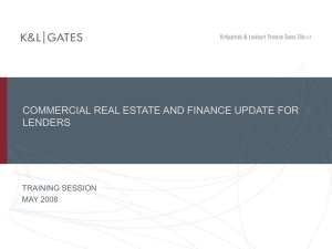 COMMERCIAL REAL ESTATE AND FINANCE UPDATE FOR LENDERS TRAINING SESSION MAY 2008