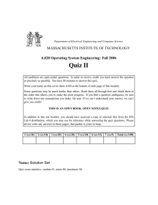 Quiz II MASSACHUSETTS INSTITUTE OF TECHNOLOGY 6.828 Operating System Engineering: Fall 2006