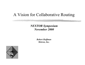 A Vision for Collaborative Routing NEXTOR Symposium November 2000 Robert Hoffman