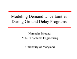 Modeling Demand Uncertainties During Ground Delay Programs Narender Bhogadi M.S. in Systems Engineering