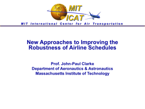 MIT ICAT New Approaches to Improving the Robustness of Airline Schedules