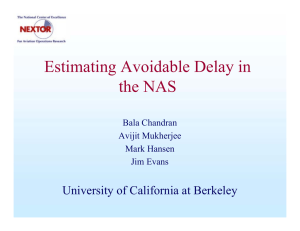 Estimating Avoidable Delay in the NAS University of California at Berkeley Bala Chandran